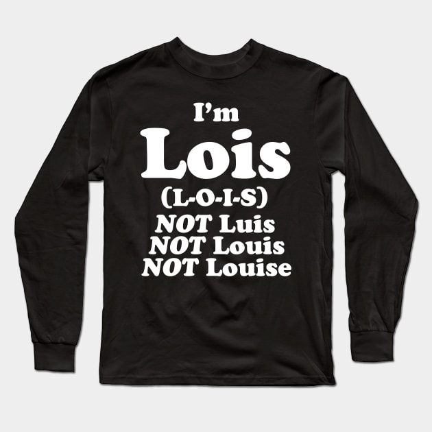 I'm Lois Long Sleeve T-Shirt by loeye